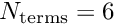 $ N_{\rm terms}=6 $