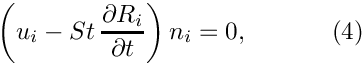 \[
\left(u_i - St\, \frac{\partial R_i}{\partial t}\right) n_i = 0,
\ \ \ \ \ \ \ \ \ \ (4)
\]