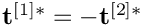 $
\mathbf{t}^{[1]*} = - \mathbf{t}^{[2]*} $