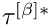 $ \mathbf{\tau}^{[\beta]*} $