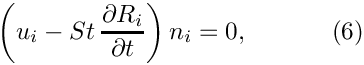 \[
\left(u_i - St\, \frac{\partial R_i}{\partial t}\right) n_i = 0,
\ \ \ \ \ \ \ \ \ \ (6)
\]