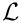 $ {\cal L} $