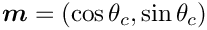 $ \mbox{\boldmath$m$} = 
 (\cos\theta_{c}, \sin\theta_{c}) $