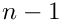 $n-1$
