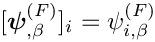 $ [\mbox{\boldmath$\psi$}_{,\beta}^{(F)}]_{i} =
\psi^{(F)}_{i,\beta}$