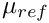 $ \mu_{ref}
$