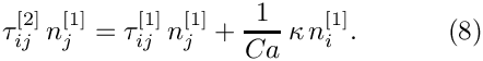 \[
\tau_{ij}^{[2]} \, n_j^{[1]} =
\tau_{ij}^{[1]} \, n_j^{[1]} + \frac{1}{Ca} \, \kappa \, n_i^{[1]}.
\ \ \ \ \ \ \ \ \ \ (8)
\]